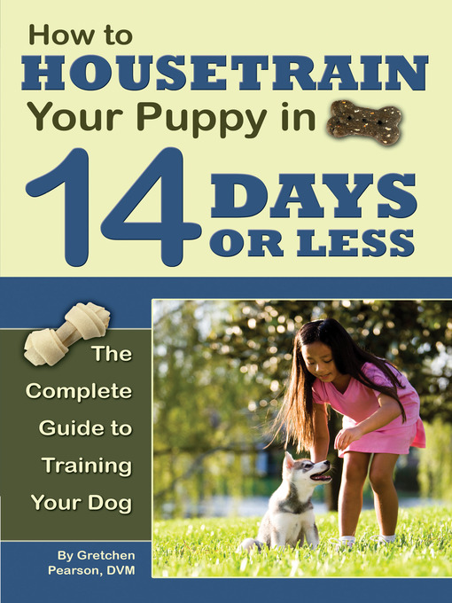 Title details for How to Housetrain Your Puppy in 14 Days or Less by Gretchen Pearson - Available